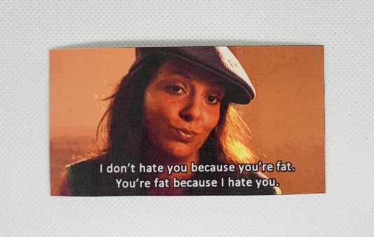 Mean Girls Hate You Sticker